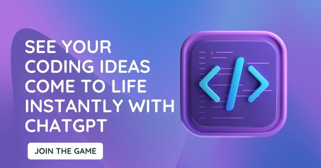 See Your Coding Ideas Come to Life Instantly with ChatGPT